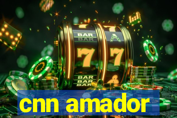 cnn amador